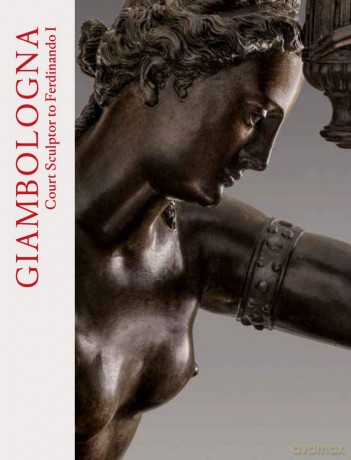 Giambologna: Court Sculptor to Ferdinando I - Alexander Rudigier [KSIĄŻKA]