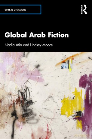 Global Arab Fiction (Global Literature) - Nadia Atia [KSIĄŻKA]