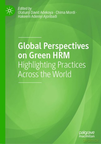 Global Perspectives on Green HRM: Highlighting Practices Across the World - Olatunji David Adekoya [KSIĄŻKA]