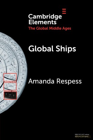 Global Ships: Seafaring, Shipwrecks, and Boatbuilding in the Global Middle Ages (Elements in the Global Middle Ages) - Respess [KSIĄŻKA]