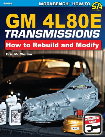 GM4L80E Transmissions: How to Rebuild and Modify (The Workbench How-to, 499) - Eric McClellan [KSIĄŻKA]