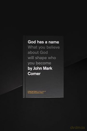 God Has a Name: What You Believe About God Will Shape Who You Become - John Mark Comer [KSIĄŻKA]