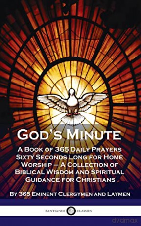 God's Minute: A Book of 365 Daily Prayers Sixty Seconds Long for Home Worship - A Collection of Biblical Wisdom and Spiritual Guidan [KSIĄŻKA]