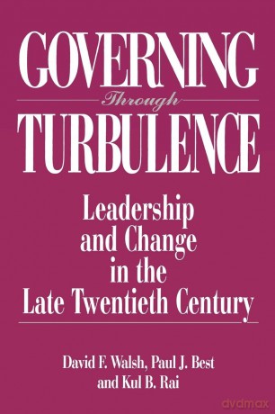 Governing Through Turbulence: Leadership and Change in the Late Twentieth Century - Paul J. Best [KSIĄŻKA]