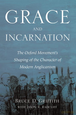 Grace and Incarnation: The Oxford Movement's Shaping of the Character of Modern Anglicanism - Griffith [KSIĄŻKA]