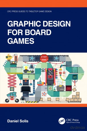 Graphic Design for Board Games (CRC Press Guides to Tabletop Game Design) - Daniel Solis [KSIĄŻKA]