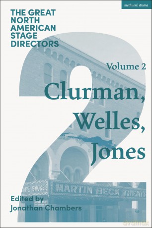 Great North American Stage Directors Volume 2: Harold Clurman, Orson Welles, Margo Jones (Great Stage Directors) - Jonathan Chambers [KSIĄŻKA]