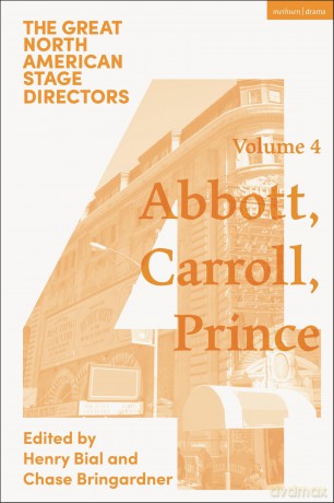 Great North American Stage Directors Volume 4: George Abbott, Vinnette Carroll, Harold Prince (Great Stage Directors) - Henry Bial [KSIĄŻKA]