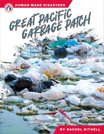 Great Pacific Garbage Patch (Human-Made Disasters Series) - Bithell [KSIĄŻKA]