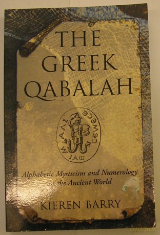 Greek Qabalah: Alphabetic Mysticism and Numerology in the Ancient World: 1 - Kieran Barry [KSIĄŻKA]