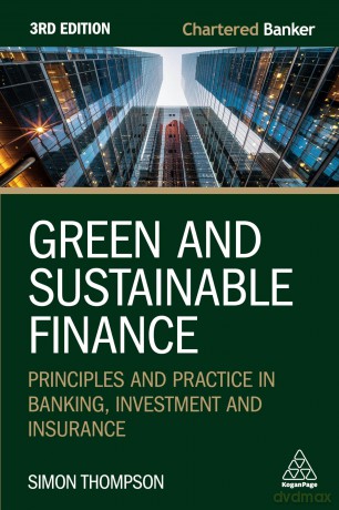 Green and Sustainable Finance: Principles and Practice in Banking, Investment and Insurance: 9 (Chartered Banker Series) - Simon Thompson [KSIĄŻKA]