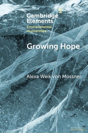 Growing Hope: Narratives of Food Justice (Elements in Environmental Humanities) - von Mossner [KSIĄŻKA]