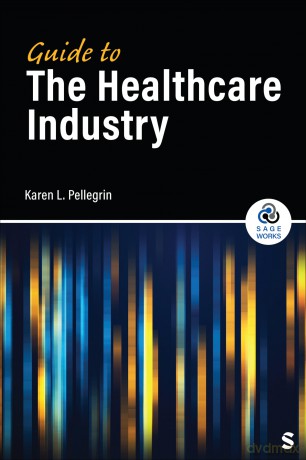 Guide to the Healthcare Industry (SAGE Works) - Karen L. Pellegrin [KSIĄŻKA]