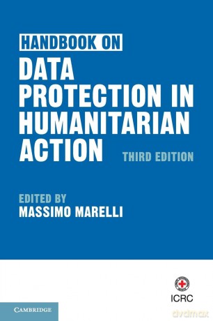 Handbook on Data Protection in Humanitarian Action - Edited by Massimo Marelli [KSIĄŻKA]