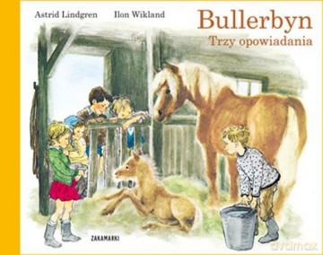 Bullerbyn Trzy Opowiadania Tw - Astrid Lindgren [KSIĄŻKA]