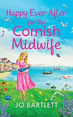 Happy Ever After for the Cornish Midwife: The emotional final instalment in the Cornish Midwives series from Jo Bartlett (The Cornish Midwife Series, 8) - Jo Bartlett [KSIĄŻKA]