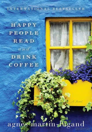Happy People Read and Drink Coffee - Agnes Martin-Lugand [KSIĄŻKA]