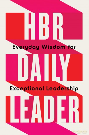 HBR Daily Leader: Everyday Wisdom for Exceptional Leadership - Harvard Business Review [KSIĄŻKA]