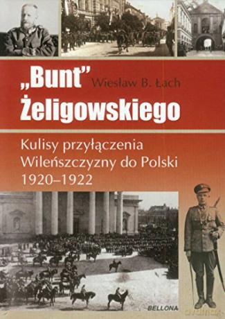 Bunt Żeligowskiego - Wiesław Łach [KSIĄŻKA]
