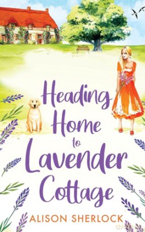 Heading Home to Lavender Cottage: The start of a heartwarming series from Alison Sherlock (The Railway Lane Series, 1) - Alison Sherlock [KSIĄŻKA]
