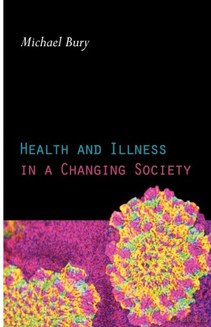 Health and Illness in a Changing Society - Michael Bury [KSIĄŻKA]