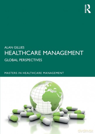 Healthcare Management: Global Perspectives (Masters in Healthcare Management) - Alan Gillies [KSIĄŻKA]