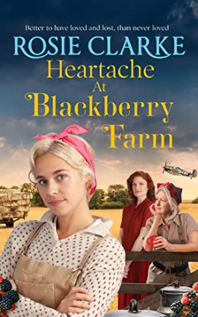 Heartache at Blackberry Farm: A gripping historical saga from Rosie Clarke (Blackberry Farm, 2) - Rosie Clarke [KSIĄŻKA]
