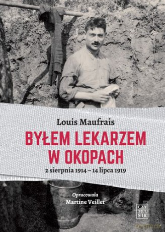 Byłem Lekarzem W Okopach Tw - Louis Maufrais [KSIĄŻKA]