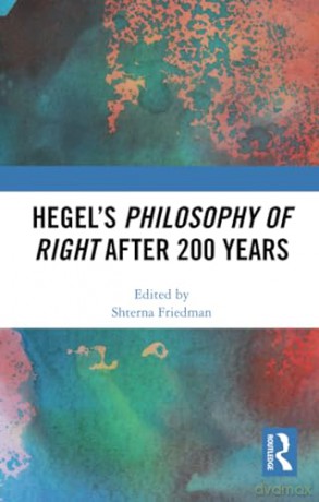 Hegel's Philosophy of Right After 200 Years - Shterna Friedman [KSIĄŻKA]