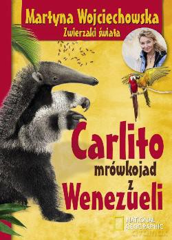 Carlito Mrówkojad Z Wenezueli Tw - Martyna Wojciechowska [KSIĄŻKA]