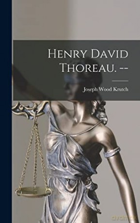 Henry David Thoreau. -- - Joseph Wood 1893-1970 Krutch [KSIĄŻKA]