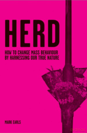 Herd: How to Change Mass Behaviour by Harnessing Our True Nature - Mark Earls [KSIĄŻKA]