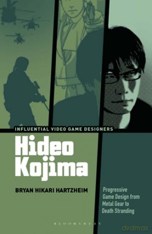 Hideo Kojima: Progressive Game Design from Metal Gear to Death Stranding (Influential Video Game Designers) - Bryan Hikari Hartzheim [KSIĄŻKA]