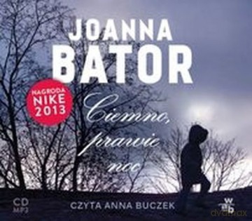 Cd Mp3 Ciemno Prawie Noc - Joanna Bator [Audiobook]