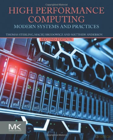 High Performance Computing: Modern Systems and Practices - Thomas Sterling [KSIĄŻKA]