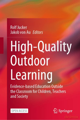High-Quality Outdoor Learning: Evidence-based Education Outside the Classroom for Children, Teachers and Society - Rolf Jucker [KSIĄŻKA]