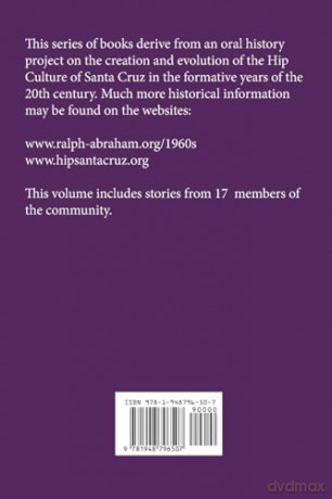 Hip Santa Cruz 3: First-Person Accounts of the Hip Culture of Santa Cruz in the 1960s, 1970s, and 1980s - Ralph Abraham [KSIĄŻKA]