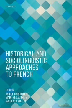 Historical and Sociolinguistic Approaches to French - Janice Carruthers [KSIĄŻKA]