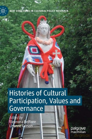 Histories of Cultural Participation, Values and Governance (New Directions in Cultural Policy Research) - Eleonora Belfiore [KSIĄŻKA]