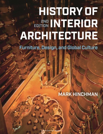 History of Interior Architecture: Furniture, Design, and Global Culture - Mark Hinchman [KSIĄŻKA]