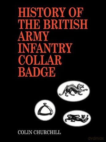 History of the British Army Infantry Collar Badge - Colin Churchill [KSIĄŻKA]