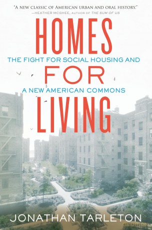 Homes for Living: The Fight for Social Housing and a New American Commons - Jonathan Tarleton [KSIĄŻKA]
