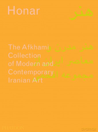Honar: The Afkhami Collection of Modern and Contemporary Iranian Art - Sussan Babaie [KSIĄŻKA]