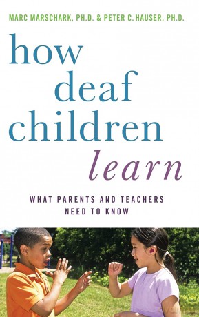 How Deaf Children Learn: What Parents and Teachers Need to Know (Perspectives on Deafness) - Marc Marschark [KSIĄŻKA]