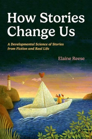 How Stories Change Us: A Developmental Science of Stories from Fiction and Real Life - Elaine Reese [KSIĄŻKA]