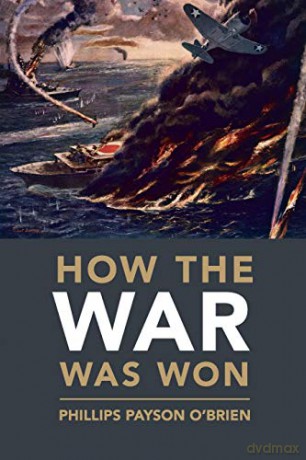 How the War Was Won: Air-Sea Power and Allied Victory in World War II (Cambridge Military Histories) - Phillips O'Brien [KSIĄŻKA]