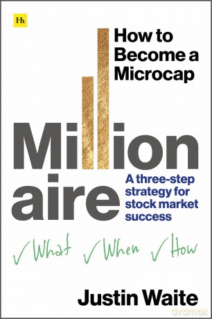 How to Become a Microcap Millionaire: A three-step strategy for stock market success - Justin Waite [KSIĄŻKA]