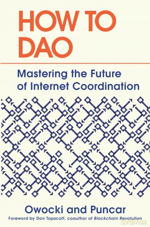 How to DAO: Mastering the Future of Internet Coordination - Kevin Owocki [KSIĄŻKA]