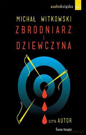 Zbrodniarz I Dziewczyna - Michał Witkowski [AUDIOBOOK]