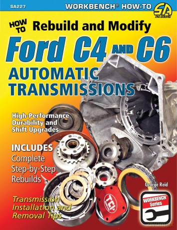 How to Rebuild and Modify Ford C4 and C6 Automatic Transmissions: Includes Complete Step-by-step Rebuilds - Transmission Installation and Removal Tips (Workbench) - George Reid [KSIĄŻKA]